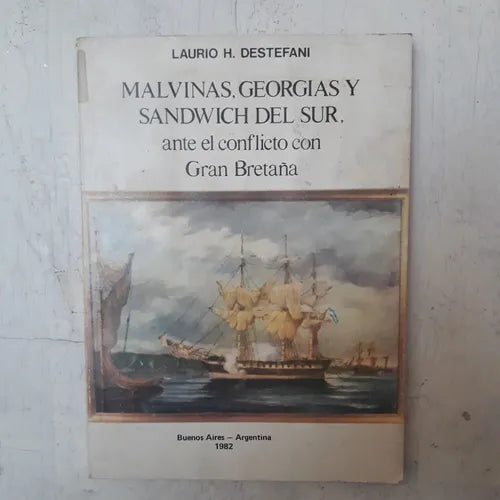 Libro usado en venta: Malvinas, Georgias y Sandwich del Sur ante el conflicto con Gran Breta?a de Laurio H. Destefani; Edipress impreso en 1982.1