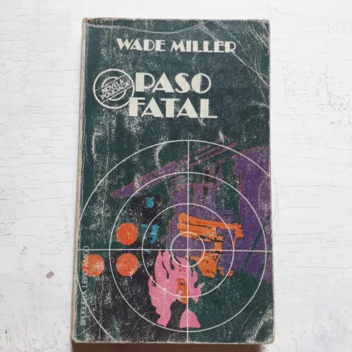 Libro usado en venta: Paso fatal de Wade Miller; editorial Bruguera impreso en 1977 realizamos envios a todo el mundo.1
