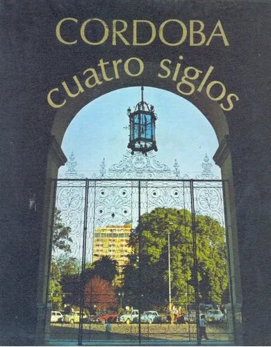 Libro usado en venta: Cordoba Cuatros Siglos de Raul Jorge Arias; editorial Turismo S.R.L. impreso en 1973 realizamos envios a todo el mundo.1