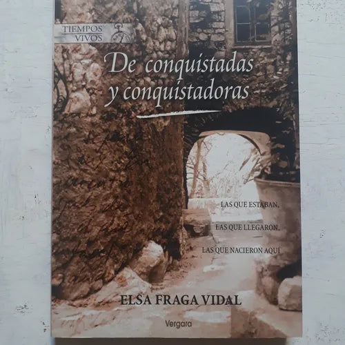 Libro usado en venta: De conquistadas y conquistadores de Elsa Fraga Vidal; editorial Javier Vergara impreso en 2001 realizamos envios a todo el mundo.1
