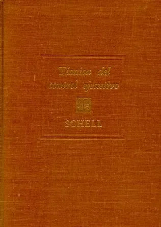 Libro usado en venta: Tecnica del control ejecutivo de Erwin Haskell Schell; editorial Fondo de Cultura Economica impreso en 1966.1