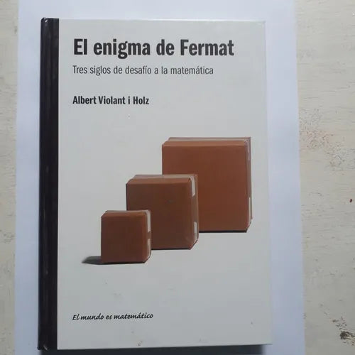 Libro usado en venta: El enigma de Fermat - Tres siglos de desafio a la matematica de Albert Violant i Holz; editorial RBA impreso en 2011.1