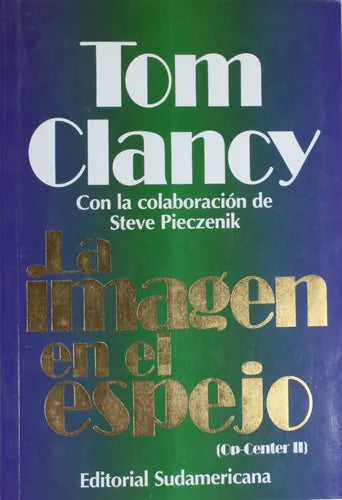 Libro usado en venta: La imaginacion en el espejo - (Op-Center II) de Tom Clancy; editorial Sudamericana impreso en 1996 envios a todo el mundo.1