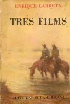 Libro usado en venta: Tres films de Enrique Larreta; editorial Sudamericana impreso en 1951 realizamos envios a todo el mundo.1