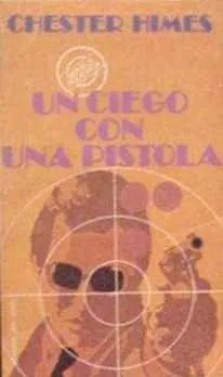 Libro usado en venta: Un ciego con una pistola de Chester Himes; editorial Bruguera impreso en 1978 realizamos envios a todo el mundo.1