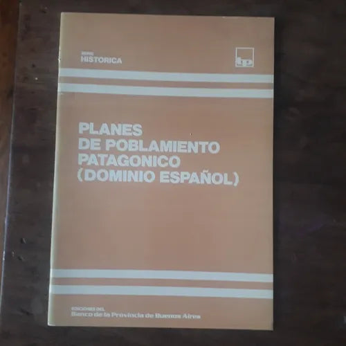 Libro usado en venta: Planes de Poblamiento Patagonico (Dominio Espa?ol) de Alberto S. J.de Paula; Banco Provincia de Buenos Aires impreso en 19871.1