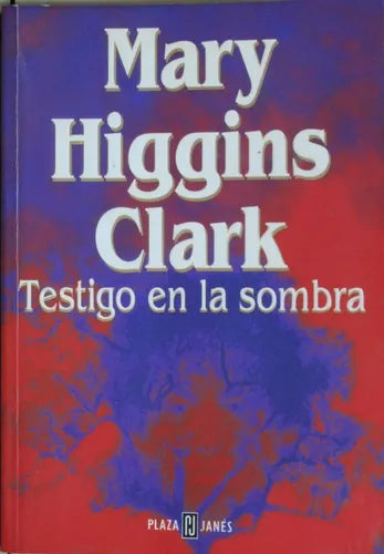 Libro usado en venta: Testigo en la sombra de Mary Higgins Clark; editorial Plaza & Janés impreso en 1998 realizamos envios a todo el mundo.1