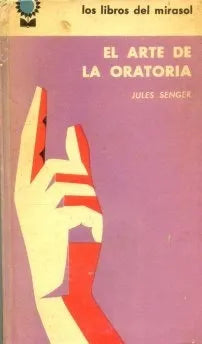 Libro usado en venta: El arte de la oratoria de Jules Senger; editorial Fabril impreso en 1962 realizamos envios a todo el mundo.1