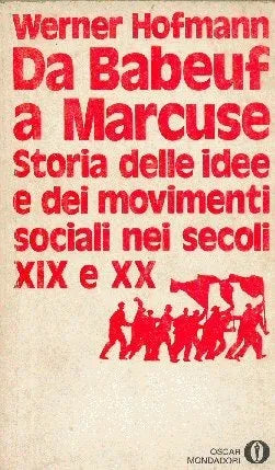 Libro usado en venta: Da Babeuf a Marcuse de Werner Hofmann; editorial Mondadori impreso en 1973 realizamos envios a todo el mundo.1