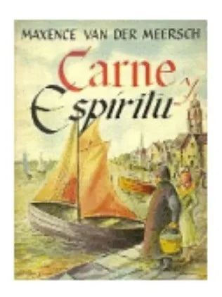 Libro usado en venta: Carne y espiritu de Maxence Van Der Meersch; editorial Logos impreso en 1952 realizamos envios a todo el mundo.1