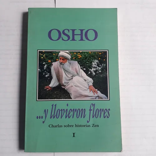 Libro usado en venta: ?y llovieron flores - Charlas sobre historias Zen I de Bhagwan Shree Rajneesh (OSHO); editorial Mutar impreso en 1994.1