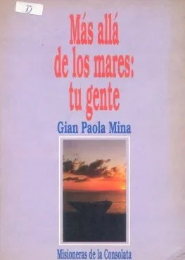 Libro usado en venta: Mas alla de los mares: Tu gente de Gian Paola Mina; editorial Misioneras de la Consolata impreso en 1992 envios a todo el mundo.1