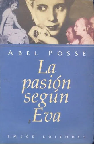 Libro usado en venta: La pasion segun Eva de Abel Posse; editorial Emece impreso en 1994 realizamos envios a todo el mundo.1