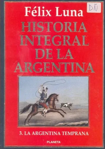 Libro usado en venta: Historia integral de la Argentina - La Argentina temprana de Felix Luna; editorial Planeta impreso en 1996.1