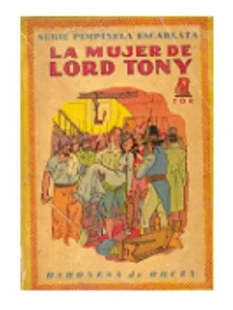 Libro usado en venta: La mujer de Lord Tony de Baronesa de Orczy; editorial Tor impreso en 1945 realizamos envios a todo el mundo.1