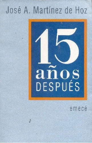 Libro usado en venta: 15 a?os despues de Jose A. Martinez de Hoz; editorial Emece impreso en 1991 realizamos envios a todo el mundo.1