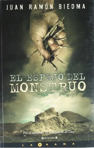 Libro usado en venta: El espejo del monstruo de Juan Ramon Biedma; editorial Ediciones B impreso en 2006 realizamos envios a todo el mundo.1
