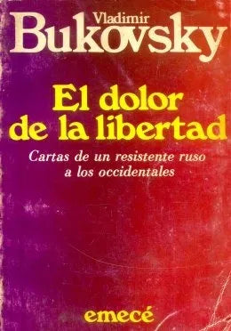 Libro usado en venta: El dolor de la libertad de Vladimir Bukovsky; editorial Emece impreso en 1983 realizamos envios a todo el mundo.1