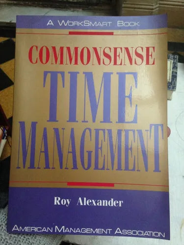 Libro usado en venta: Commonsense time management de Roy Alexander; editorial AMACON impreso en 1992 realizamos envios a todo el mundo.1