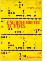 Libro usado en venta: Procesamiento de datos de Ernesto Santos; editorial Macchi impreso en 1980 realizamos envios a todo el mundo.1