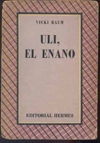 Libro usado en venta: Uli, el enano de Vicki Baum; editorial Hermes impreso en 1947 realizamos envios a todo el mundo.1