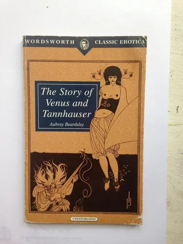 Libro usado en venta: The story of Venus and Tannhauser de Aubrey Beardsley; editorial Wordsworth impreso en 1995 realizamos envios a todo el mundo.1