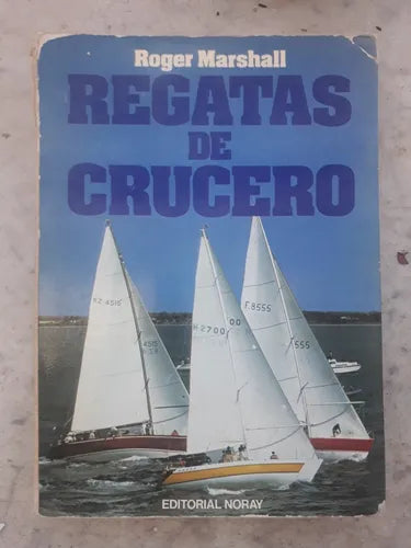 Libro usado en venta: Regatas de crucero de Roger Marshall; editorial Noray impreso en 1982 realizamos envios a todo el mundo.1