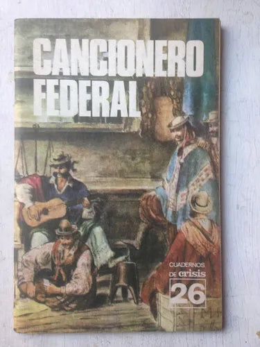 Libro usado en venta: Cancionero federal N? 26 de Cuaderno de Crisis; editorial Crisis impreso en 1976 realizamos envios a todo el mundo.1
