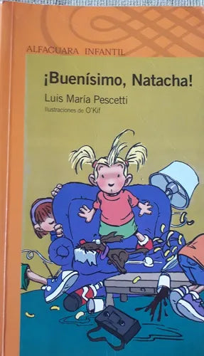 Libro usado en venta: ?Buenisimo, Natacha! de Luis Maria Pescetti; editorial Alfaguara impreso en 2005 realizamos envios a todo el mundo.1