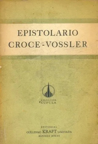 Libro usado en venta: Epistolario Croce - Vossler (1899-1949) de Benedetto Croce - Karl Vossler; editorial Guillermo Kraft impreso en 1956.1