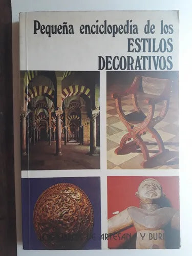 Libro usado en venta: Peque?a enciclopedia de los estilos decorativos de Sara Tamayo de Gibelli; editorial Cuantica impreso en 1977.1