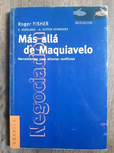 Libro usado en venta: Mas alla de Maquiavelo de Roger Fisher; editorial Granica impreso en 1994 realizamos envios a todo el mundo.1