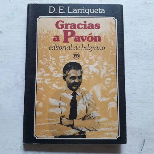 Libro usado en venta: Gracias a Pavon de D. E. Larriqueta; editorial De Belgrano impreso en 1983 realizamos envios a todo el mundo.1