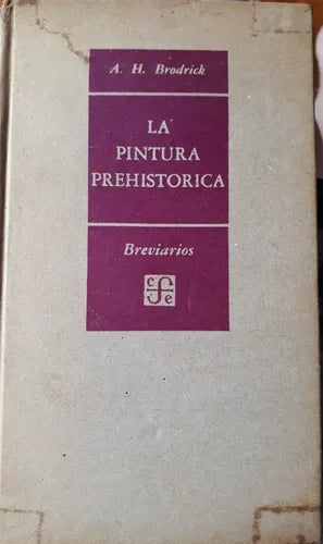 Libro usado en venta: La pintura prehistorica de A. Houghton Brodrick; editorial Fondo de Cultura Economica impreso en 1956 envios a todo el mundo.1