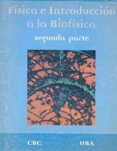 Libro usado en venta: Fisica e Introduccion a la biofisica - Segunda Parte; editorial Educando impreso en 1999 realizamos envios a todo el mundo.1
