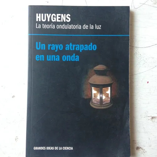 Libro usado en venta: La teoria ondulatoria de la luz de Huygens; editorial RBA impreso en 2013 realizamos envios a todo el mundo.1
