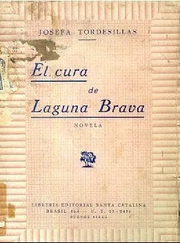 Libro usado en venta: El cura de Laguna Brava de Josefa Tordesillas; editorial Santa Catalina impreso en 1942 realizamos envios a todo el mundo.1