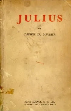 Libro usado en venta: Julius de Daphne Du Maurier; editorial Acme impreso en 1945 realizamos envios a todo el mundo.1