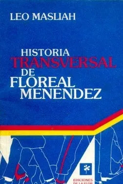 Libro usado en venta: Historia transversal de Floreal Menendez de Leo Masliah; editorial Ediciones de la Flor impreso en 1985 envios a todo el mundo.1