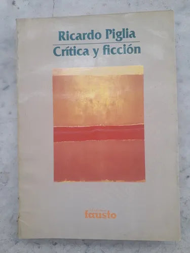 Libro usado en venta: Critica y ficcion de Ricardo Piglia; editorial Fausto impreso en 1993 realizamos envios a todo el mundo.1