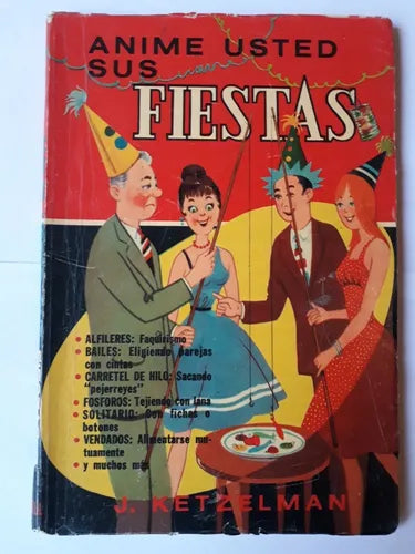 Libro usado en venta: Anime usted sus fiestas de Jose Ketzelman; editorial Bell impreso en 1966 realizamos envios a todo el mundo.1