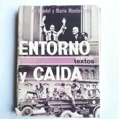 Libro usado en venta: Entorno y caida de Pablo Kandel - Mario Monteverde; editorial Planeta impreso en 1976 realizamos envios a todo el mundo.1