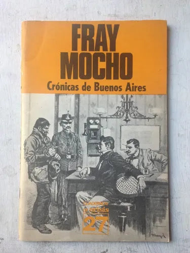 Libro usado en venta: Cronicas de Buenos Aires N? 27 de Fray Mocho (Jose S. Alvarez); editorial Crisis impreso en 1976 envios a todo el mundo.1