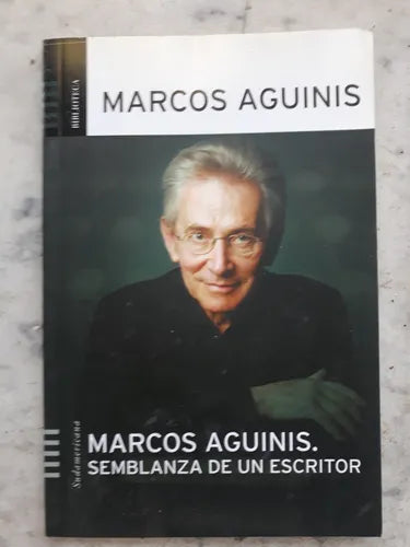 Libro usado en venta: Semblanza de un escritor de Marcos Aguinis; editorial Sudamericana impreso en 2009 realizamos envios a todo el mundo.1