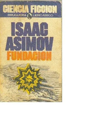 Libro usado en venta: Fundacion de Isaac Asimov; editorial Bruguera impreso en 1980 realizamos envios a todo el mundo.1