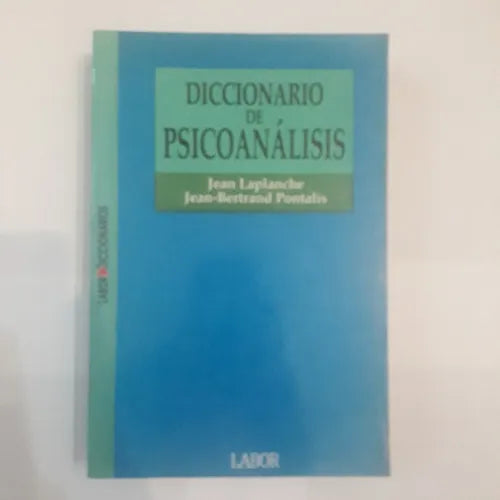 Libro usado en venta: Diccionario de psicoanalisis de Jean Laplanche - Jean-Bertrand Pontalis; editorial Labor impreso en 1993 envios a todo el mundo.1
