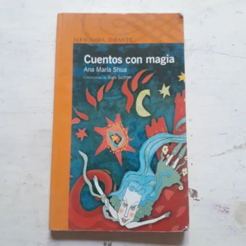 Libro usado en venta: Cuentos con magia de Ana Maria Shua; editorial Alfaguara impreso en 2010 realizamos envios a todo el mundo.1
