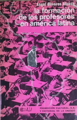 Libro usado en venta: La formacion de los profesores en Am?rica Latina de Ángel Oliveros Alonso; editorial Unesco impreso en 1975.1