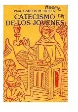 Libro usado en venta: Catecismo de los jovenes de Carlos M. Buela; editorial Cruzamante impreso en 1988 realizamos envios a todo el mundo.1