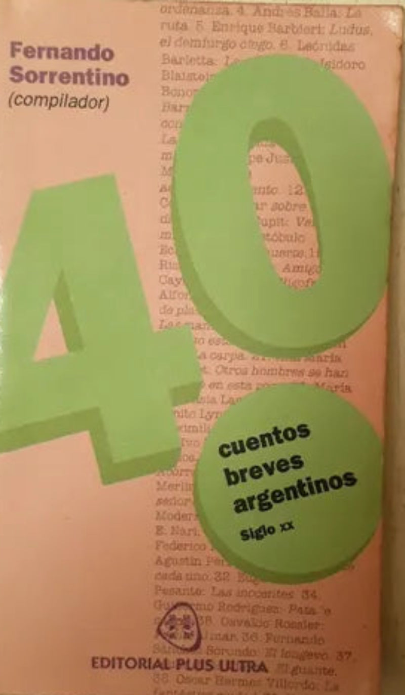 Libro usado en venta: 40 cuentos breves argentinos - Siglo XX de Fernando Sorrentino; editorial Plus Ultra impreso en 1992 envios a todo el mundo.1